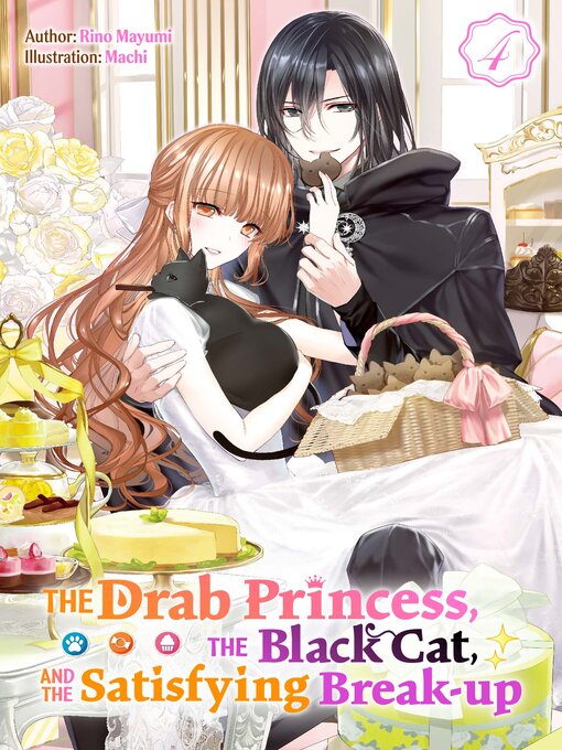 Title details for The Drab Princess, the Black Cat, and the Satisfying Break-up Volume 4 by Rino Mayumi - Available